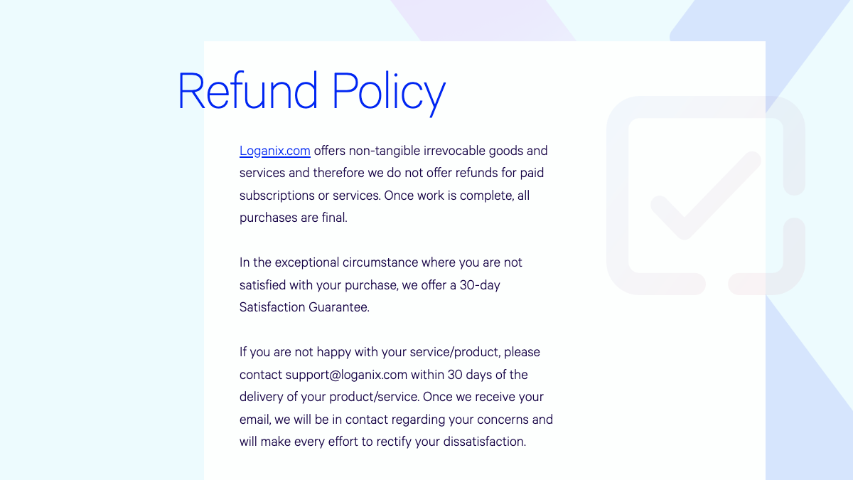 Loganix refund policy saying it does not offer refunds for paid subscriptions or services, with a 30-day Satisfaction Guarantee handled through support@loganix.com
